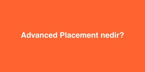 Advanced Placement Nedir? 413 Advanced Placement Nedir