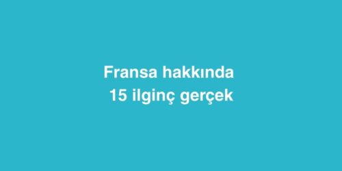 Fransa Hakkında 15 İlginç Gerçek 400 Fransa Hakkinda 15 Ilginc Gercek