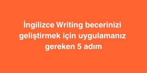 İngilizce Writing Becerinizi Geliştirmek İçin Uygulamanız Gereken 5 Adım 399 Ingilizce Writing Becerinizi Gelistirmek Icin Uygulamaniz Gereken 5 Adim