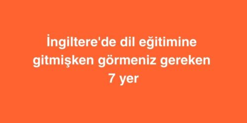 İngiltere'de Dil Eğitimine Gitmişken Görmeniz Gereken 7 Yer 375 Ingilterede Dil Egitimine Gitmisken Gormeniz Gereken 7 Yer