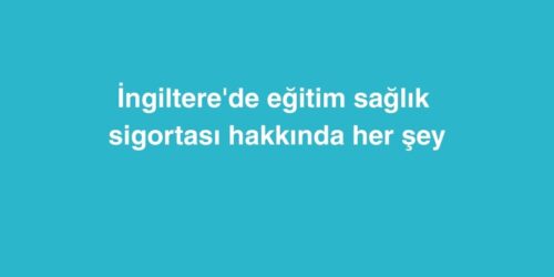 İngiltere'de Eğitim Sağlık Sigortası Hakkında Her Şey 412 Ingilterede Egitim Saglik Sigortasi Hakkinda Her Sey