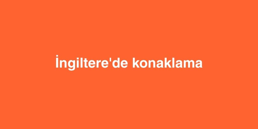 Ingilterede Konaklama