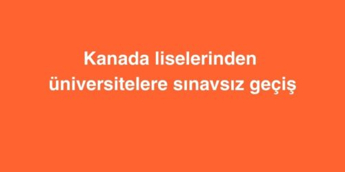 Kanada Liselerinden Üniversitelere Sınavsız Geçiş 377 Kanada Liselerinden Universitelere Sinavsiz Gecis 1