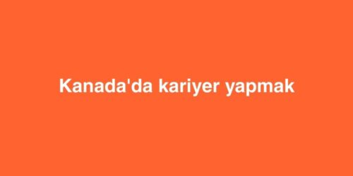 Kanada'da Kariyer Yapmak 407 Kanadada Kariyer Yapmak
