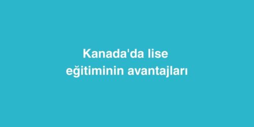 Kanada'da Lise Eğitiminin Avantajları 380 Kanadada Lise Egitiminin Avantajlari