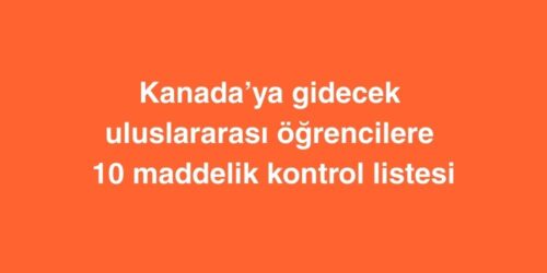 Kanadaya Gidecek Uluslararasi Ogrencilere 10 Maddelik Kontrol Listesi