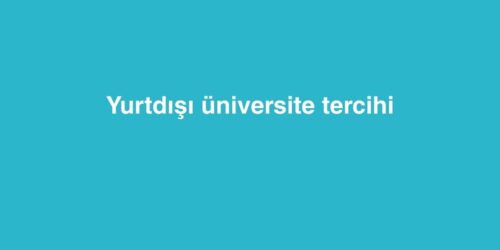 Yurtdışı Üniversite Tercihi 372 Yurtdisi Universite Tercihi