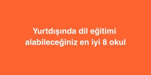 Yurtdışında Dil Eğitimi Alabileceğiniz En İyi 8 Okul: Güncel ve Detaylı Rehber (2025) 367 Yurtdisinda Dil Egitimi Alabileceginiz En Iyi 8 Okul Guncel ve Detayli Rehber 2025 3
