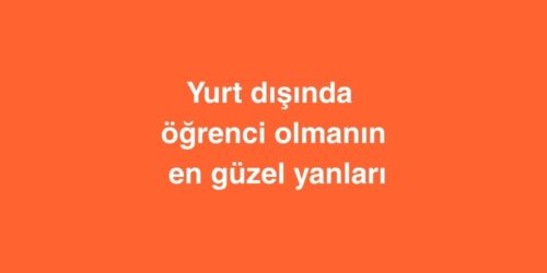 Yurt Dışında Öğrenci Olmanın En Güzel Yanları 345 Yurt Disinda Ogrenci Olmanin En Guzel Yanlari