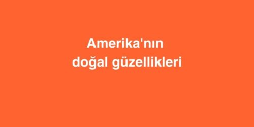Amerika'nın Doğal Güzellikleri 313 Amerikanin Dogal Guzellikleri 2