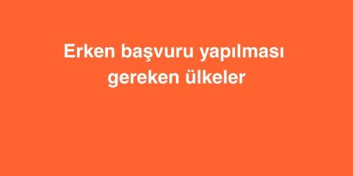 Erken Başvuru Yapılması Gereken Ülkeler 289 Erken Basvuru Yapilmasi Gereken Ulkeler 4