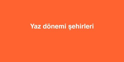 Yaz Dönemi Şehirleri 293 Yaz Donemi Sehirleri