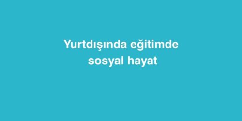 Yurtdışında Eğitimde Sosyal Hayat 290 Yurtdisinda Egitimde Sosyal Hayat