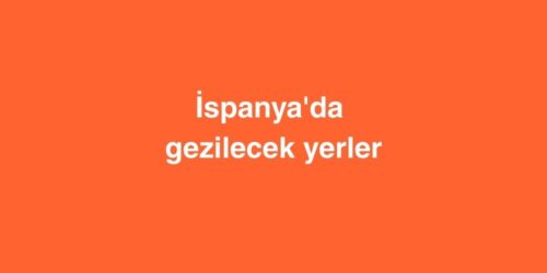 İspanya'da Gezilecek Yerler 245 Ispanyada Gezilecek Yerler