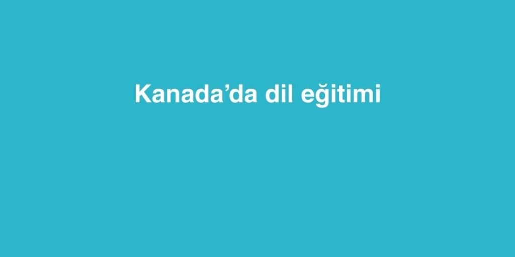 Kanadada Dil Egitimi