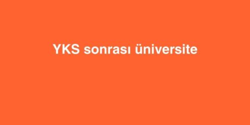 YKS sonrası Üniversite 249 YKS sonrasi Universite
