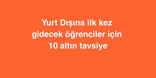 Yurt Dışına İlk Kez Gidecek Öğrenciler İçin 10 Altın Tavsiye 287 Yurt Disina Ilk Kez Gidecek Ogrenciler Icin 10 Altin Tavsiye 3