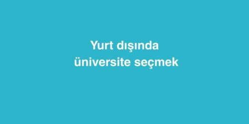 Yurt Dışında Üniversite Seçmek 266 Yurt Disinda Universite Secmek