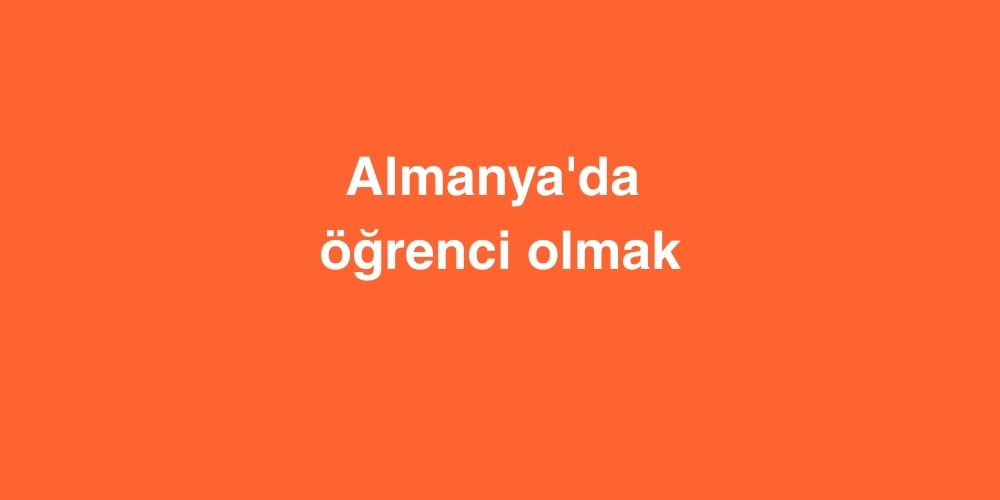 Almanya'da Öğrenci Olmak 1 Almanyada Ogrenci Olmak 1