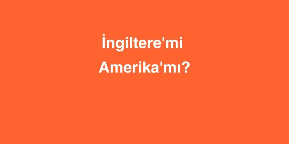 Ingilteremi Amerikami
