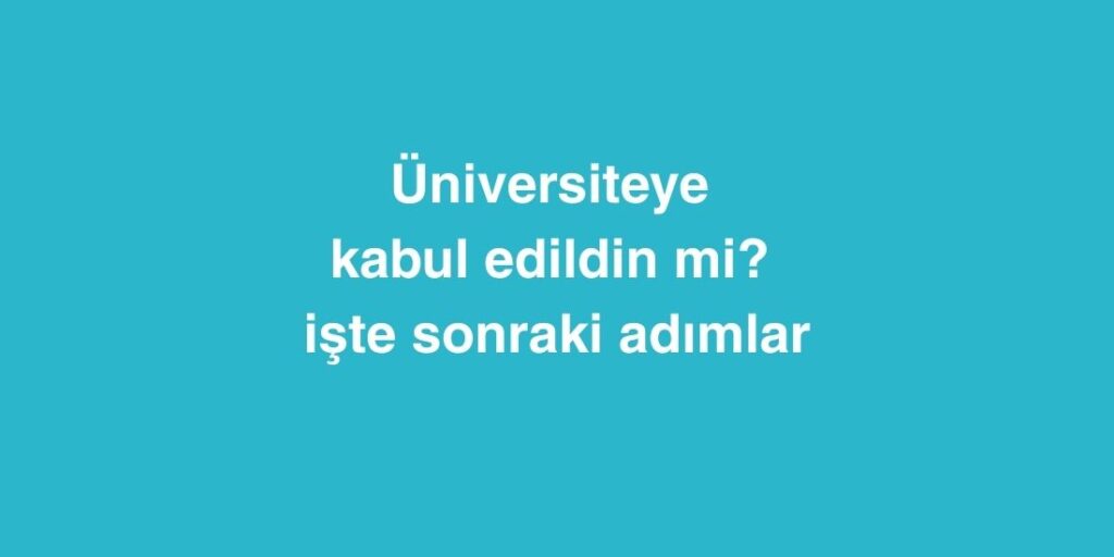 Üniversiteye Kabul Edildin mi? İşte Sonraki Adımlar 1 Yurtdisi Egitim Kredisi 2