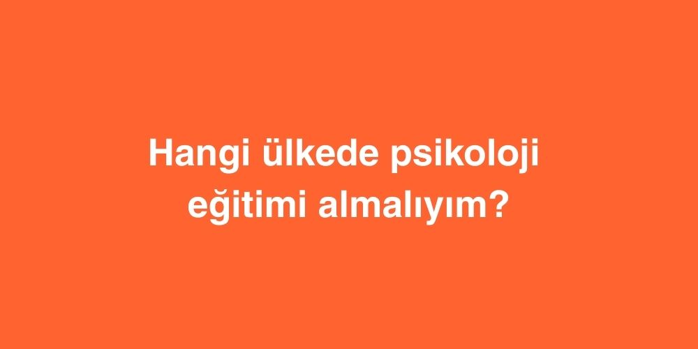Hangi Ülkede Psikoloji Eğitimi Almalıyım? 1 Online Dil Egitimi 2