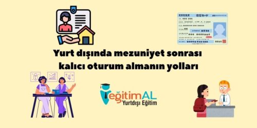 Yurt disinda mezuniyet sonrasi kalici oturum almanin yollari