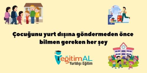 Cocugunu yurt disina gondermeden once bilmen gereken her sey