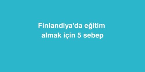 Finlandiyada egitim almak icin 5 sebep