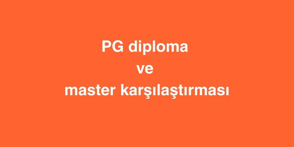 PG Diploma ve Master Karşılaştırması 1 PG Diploma ve Master Karsilastirmasi