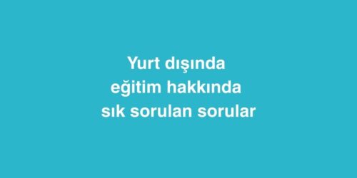 Yurt Disinda Egitim Hakkinda Sik Sorulan Sorular 1