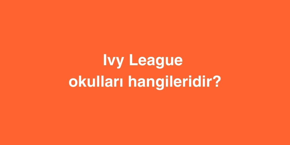 Ivy League Okullari Hangileridir
