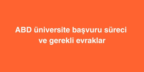 ABD Universite Basvuru Sureci ve Gerekli Evraklar
