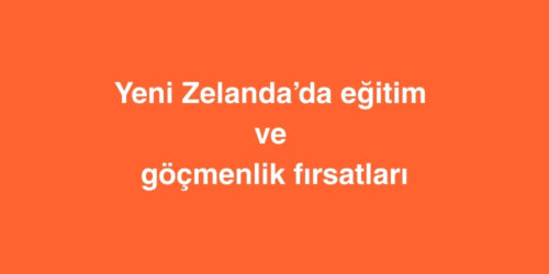Yeni Zelandada Egitim ve Gocmenlik Firsatlari
