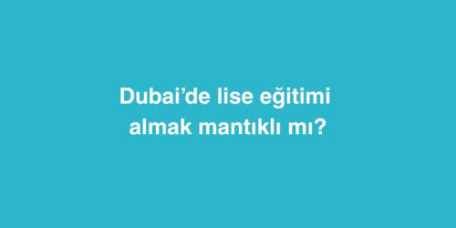 Dubaide Lise Egitimi Almak Mantikli mi