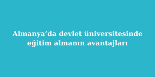 Almanyada Devlet Universitesinde Egitim Almanin Avantajlari
