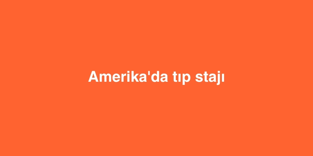 Amerika'da Tıp Stajı 8 Amerikada Tip Staji