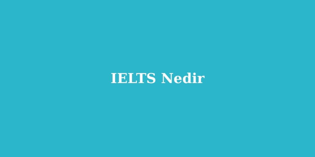 IELTS Nedir