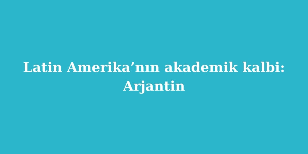 Latin Amerikanin Akademik Kalbi Arjantin