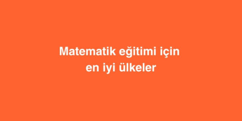 Matematik Egitimi Icin En Iyi Ulkeler