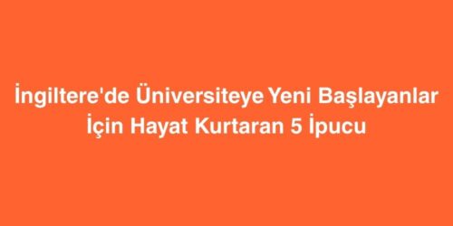 Ingilterede Universiteye Yeni Baslayanlar Icin Hayat Kurtaran 5 Ipucu