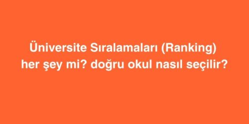 Universite Siralamalari Ranking Her Sey mi Dogru Okul Nasil Secilir