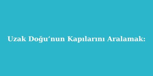 Uzak Dogunun Kapilarini Aralamak 1