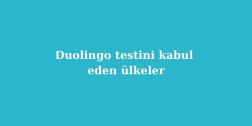 Duolingo Testini Kabul Eden Ulkeler