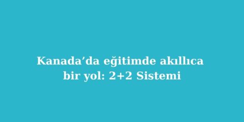 Kanadada Egitimde Akillica Bir Yol 22 Sistemi