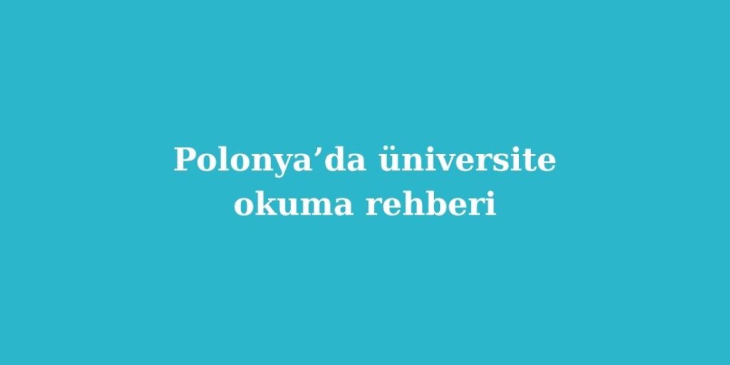 Polonyada Universite Okuma Rehberi
