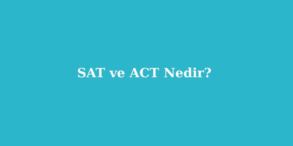 SAT ve ACT Nedir? 9 SAT ve ACT Nedir 1 1